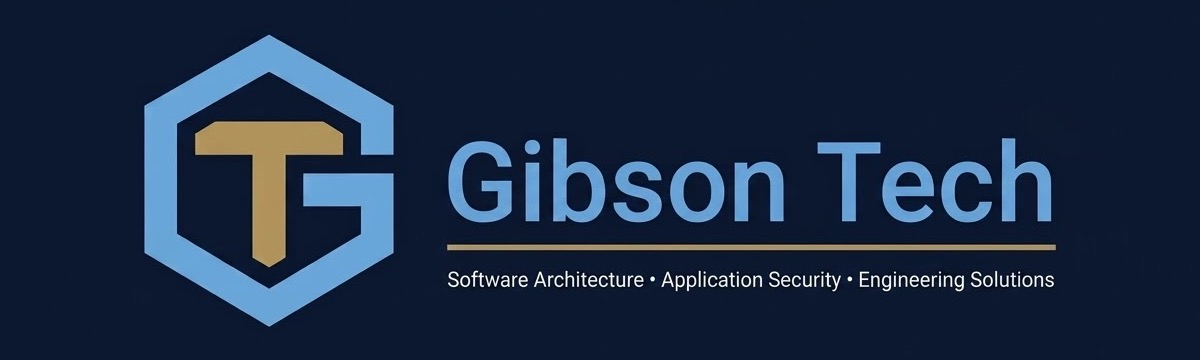 Gibson Tech - Software Architecture, Application Security, Engineering Solutions